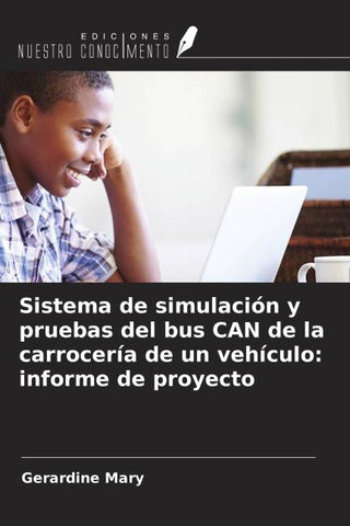 Sistema de simulación y pruebas del bus CAN de la carrocería de un vehículo: informe de proyecto