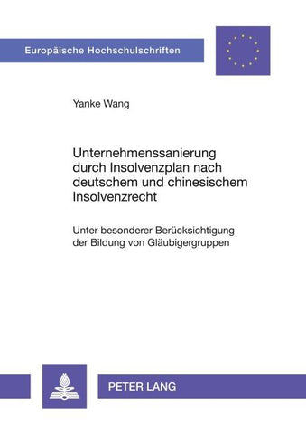 Unternehmenssanierung durch Insolvenzplan nach deutschem und chinesischem Insolvenzrecht