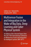 Multisensor Fusion and Integration in the Wake of Big Data, Deep Learning and Cyber Physical System
