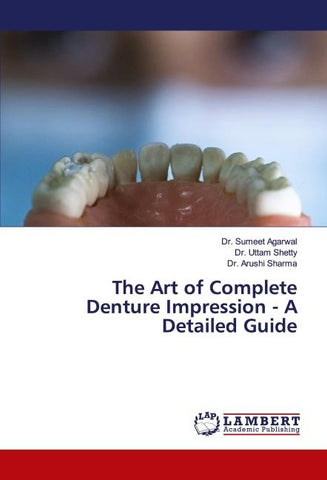 The Art of Complete Denture Impression - A Detailed Guide