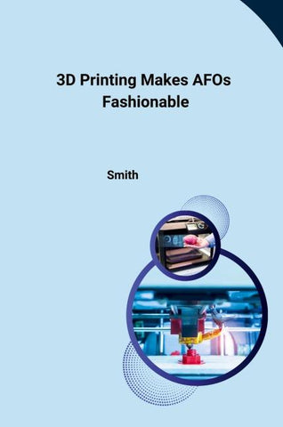3D Printing Makes AFOs Fashionable