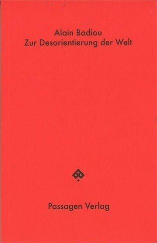 Zur Desorientierung der Welt