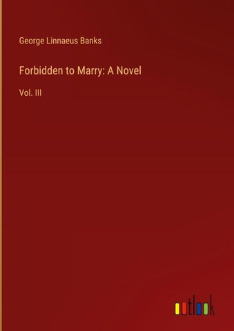 Forbidden to Marry: A Novel