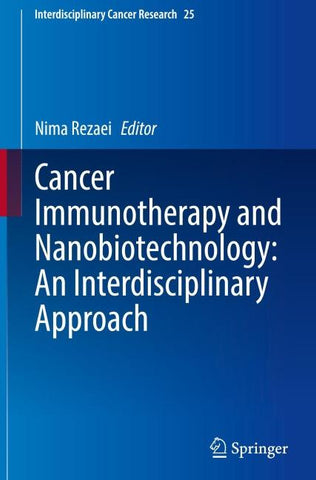 Cancer Immunotherapy and Nanobiotechnology: An Interdisciplinary Approach