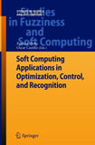 Soft Computing Applications in Optimization, Control, and Recognition