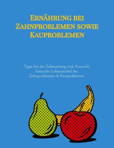 Ernährung bei Zahnproblemen sowie Kauproblemen