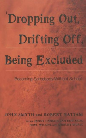 ‘Dropping Out’, Drifting Off, Being Excluded
