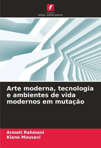 Arte moderna, tecnologia e ambientes de vida modernos em mutação