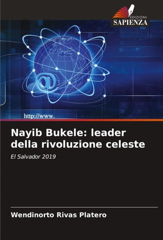 Nayib Bukele: leader della rivoluzione celeste