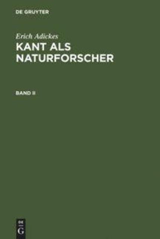 Kant als Naturforscher. Band II