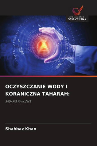 OCZYSZCZANIE WODY I KORANICZNA TAHARAH: