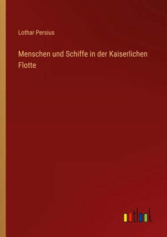 Menschen und Schiffe in der Kaiserlichen Flotte