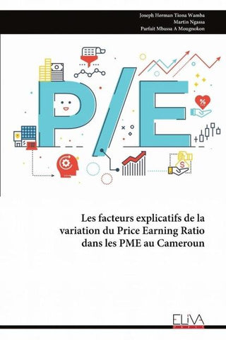 Les facteurs explicatifs de la variation du Price Earning Ratio dans les PME au Cameroun