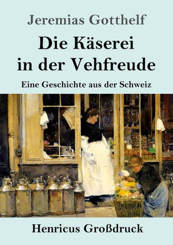 Die Käserei in der Vehfreude (Großdruck)