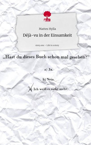 Déjà-vu                              in der Einsamkeit. Life is a Story - story.one