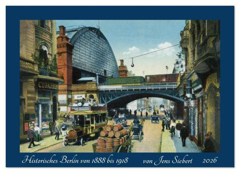 Historisches Berlin von 1888 bis 1918 (Tischkalender 2026 DIN A5 quer), CALVENDO Monatskalender