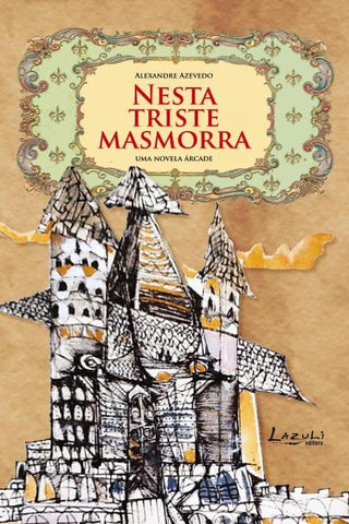 Nesta triste masmorra