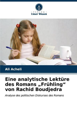 Eine analytische Lektüre des Romans "Frühling" von Rachid Boudjedra