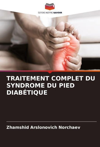 TRAITEMENT COMPLET DU SYNDROME DU PIED DIABÉTIQUE