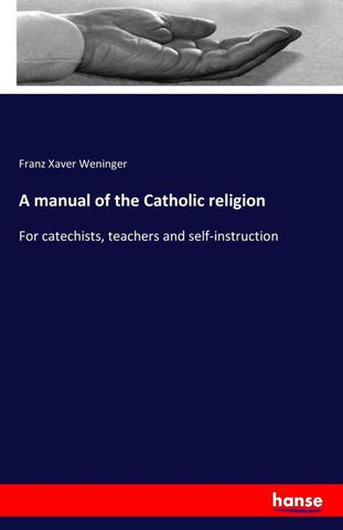 A manual of the Catholic religion
