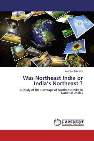 Was Northeast India or India's Northeast ?