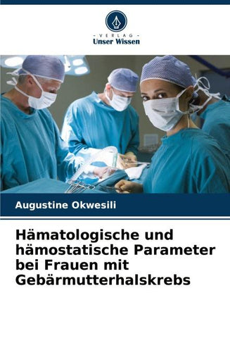 Hämatologische und hämostatische Parameter bei Frauen mit Gebärmutterhalskrebs
