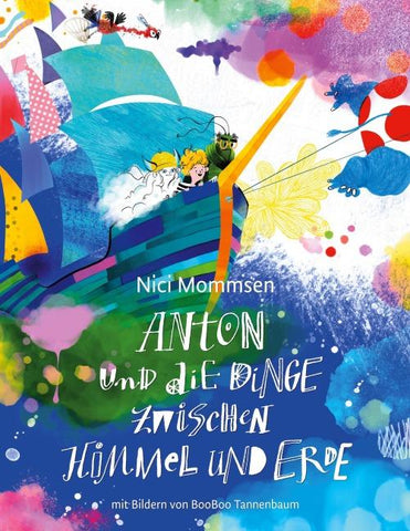 Anton und die Dinge zwischen Himmel und Erde