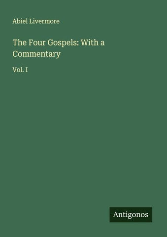 The Four Gospels: With a Commentary