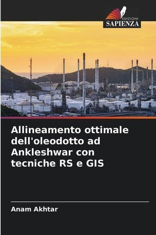 Allineamento ottimale dell'oleodotto ad Ankleshwar con tecniche RS e GIS