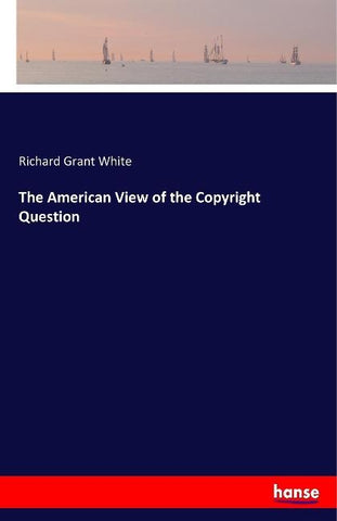 The American View of the Copyright Question