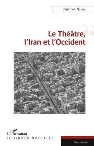 Le Théâtre, l'Iran et l'Occident