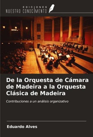 De la Orquesta de Cámara de Madeira a la Orquesta Clásica de Madeira