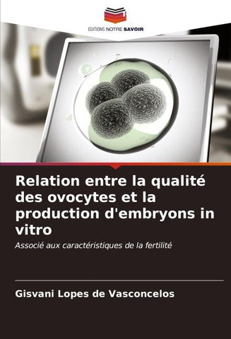 Relation entre la qualité des ovocytes et la production d'embryons in vitro