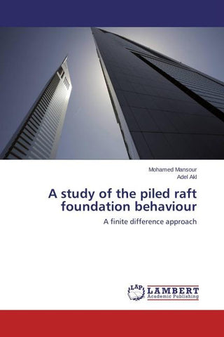 A study of the piled raft foundation behaviour