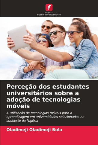 Perceção dos estudantes universitários sobre a adoção de tecnologias móveis