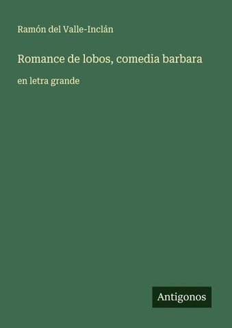 Romance de lobos, comedia barbara