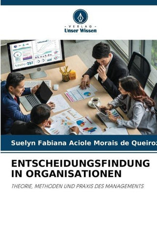 ENTSCHEIDUNGSFINDUNG IN ORGANISATIONEN