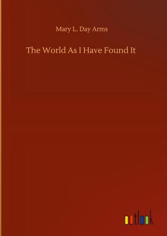 The World As I Have Found It