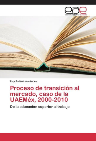 Proceso de transición al mercado, caso de la UAEMéx, 2000-2010
