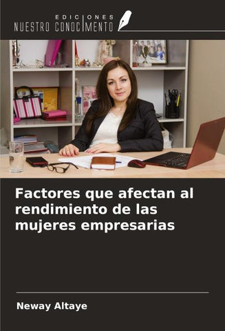 Factores que afectan al rendimiento de las mujeres empresarias