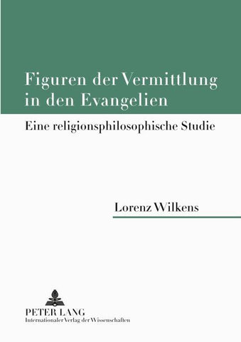 Figuren der Vermittlung in den Evangelien