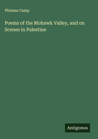 Poems of the Mohawk Valley, and on Scenes in Palestine