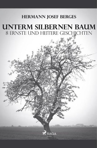 Unterm silbernen Baum. 8 ernste und heitere Geschichten