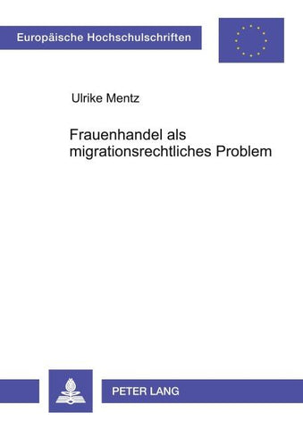 Frauenhandel als migrationsrechtliches Problem