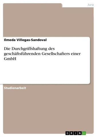 Die Durchgriffshaftung des geschäftsführenden Gesellschafters einer GmbH