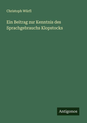 Ein Beitrag zur Kenntnis des Sprachgebrauchs Klopstocks