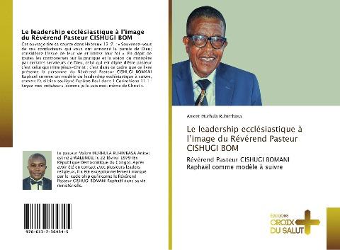 Le leadership ecclésiastique à l'image du Révérend Pasteur CISHUGI BOM