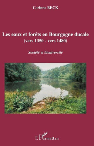 Les eaux et forêts en Bourgogne ducale
