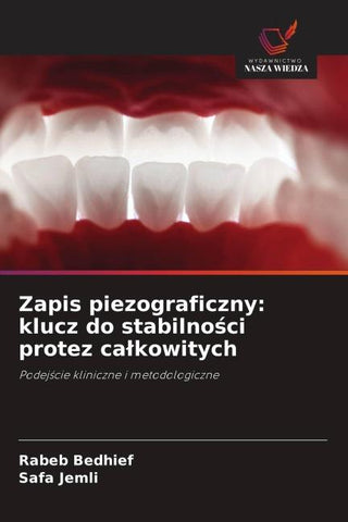 Zapis piezograficzny: klucz do stabilno¿ci protez ca¿kowitych