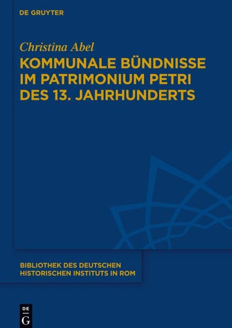 Kommunale Bündnisse im Patrimonium Petri des 13. Jahrhunderts